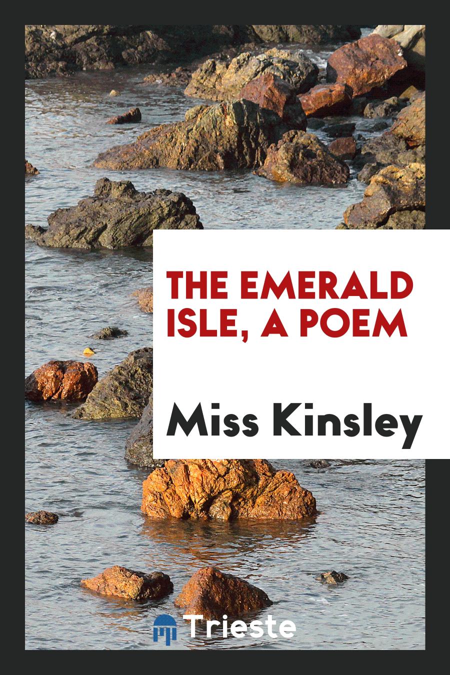 The Emerald Isle, a Poem