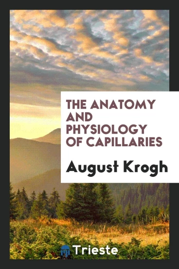 The Anatomy and Physiology of Capillaries