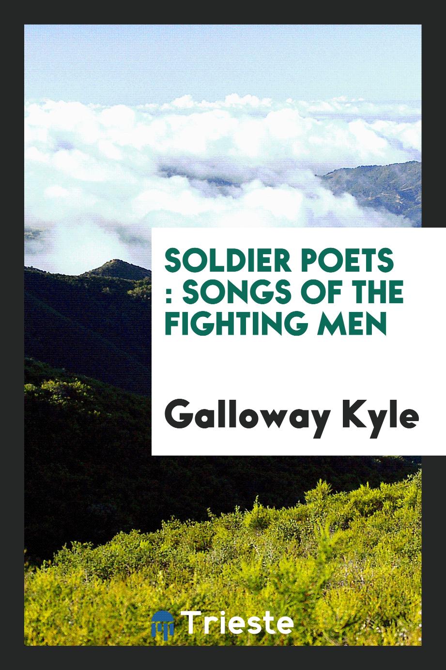 Soldier poets : songs of the fighting men