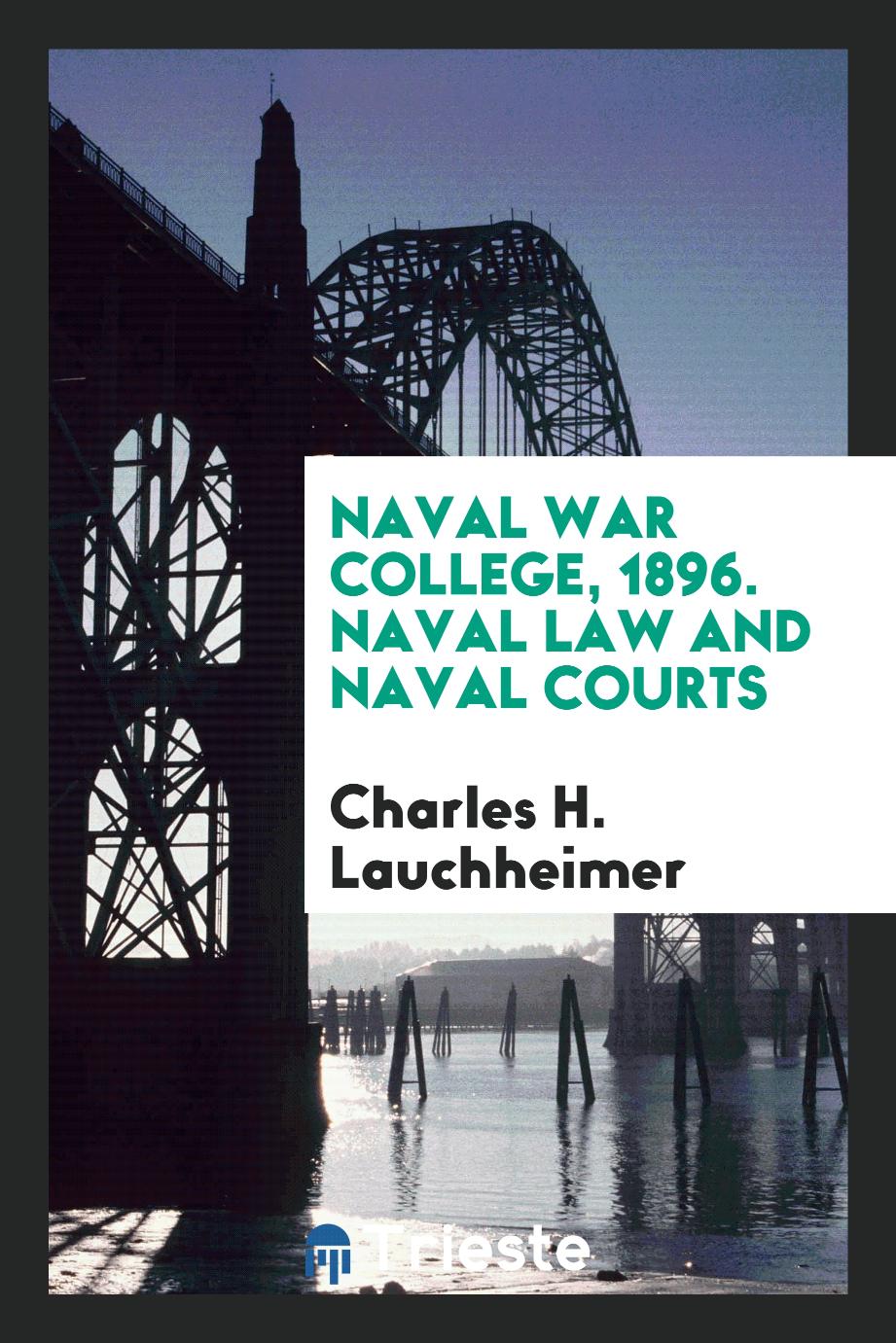 Naval War College, 1896. Naval Law and Naval Courts