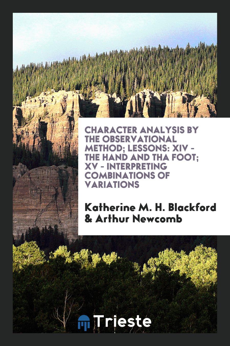 Character Analysis by the Observational Method; Lessons: XIV - The Hand and tha Foot; XV - Interpreting Combinations of Variations