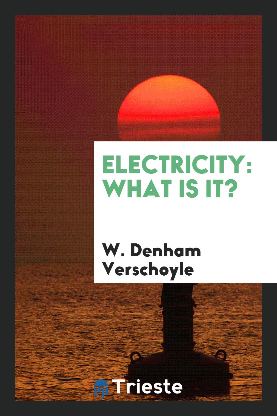 Electricity: What is It?