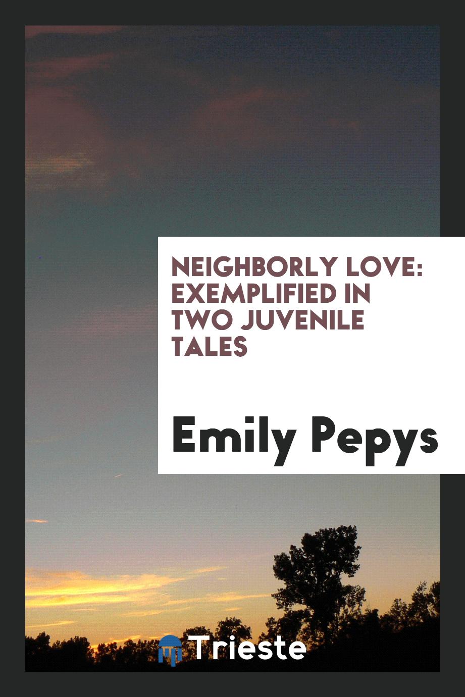Neighborly Love: Exemplified In Two Juvenile Tales