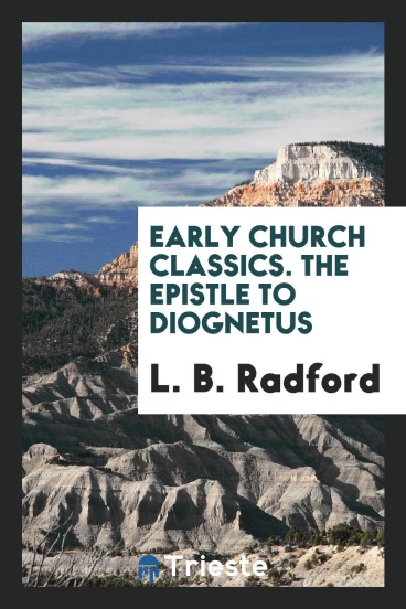 Early Church Classics. The Epistle to Diognetus