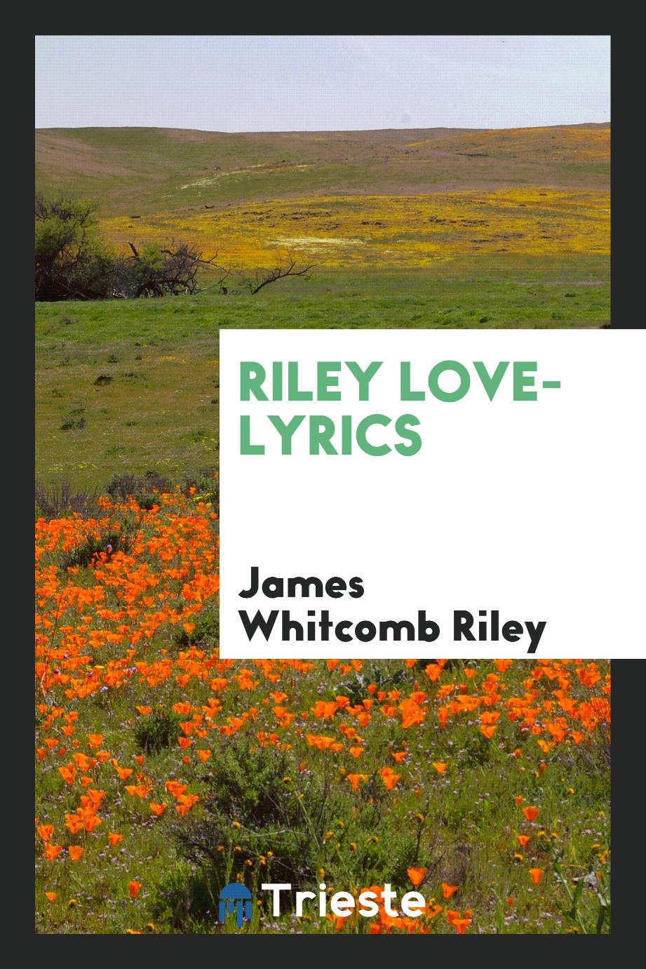 James Whitcomb Riley - Riley love-lyrics