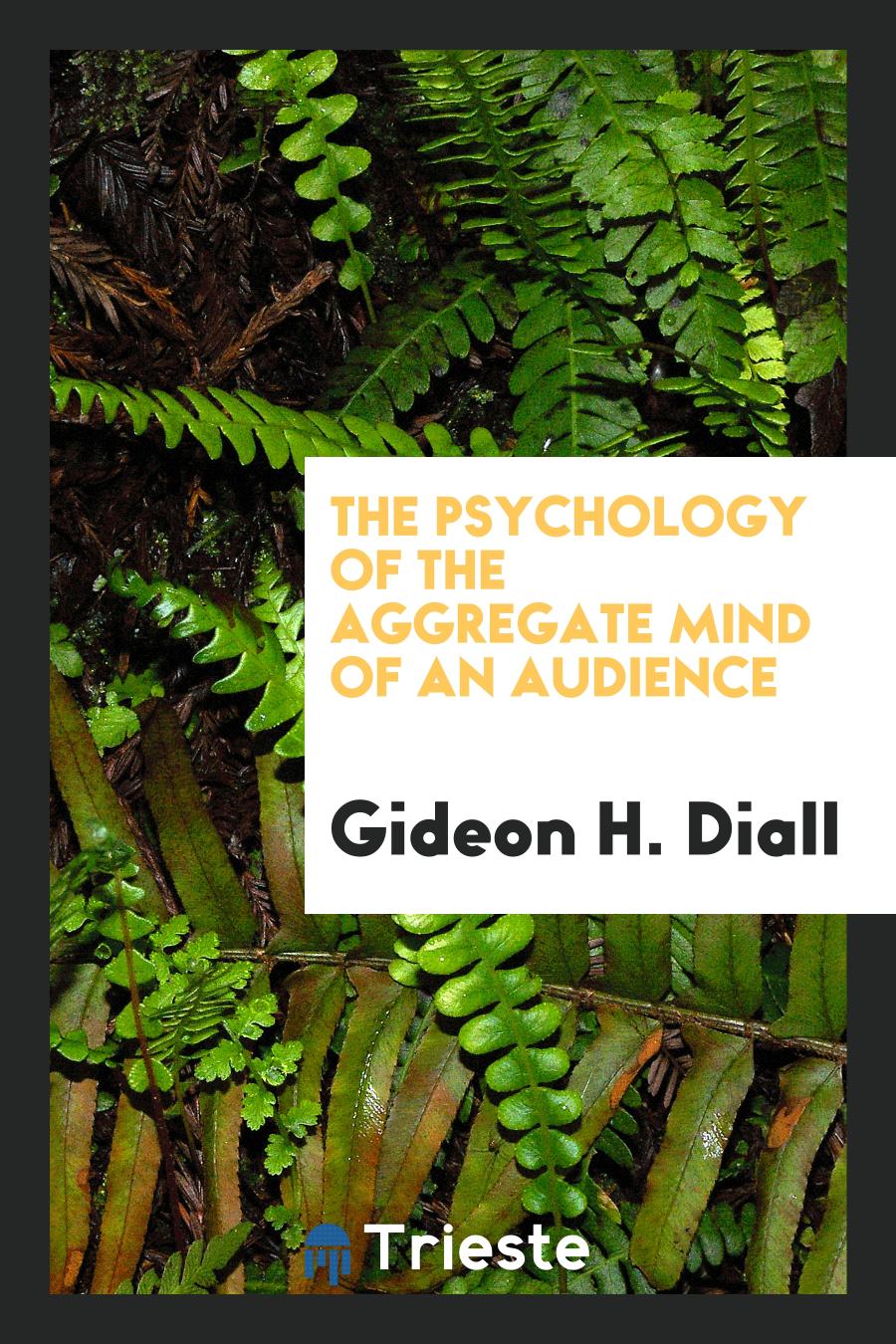 The Psychology of the Aggregate Mind of an Audience