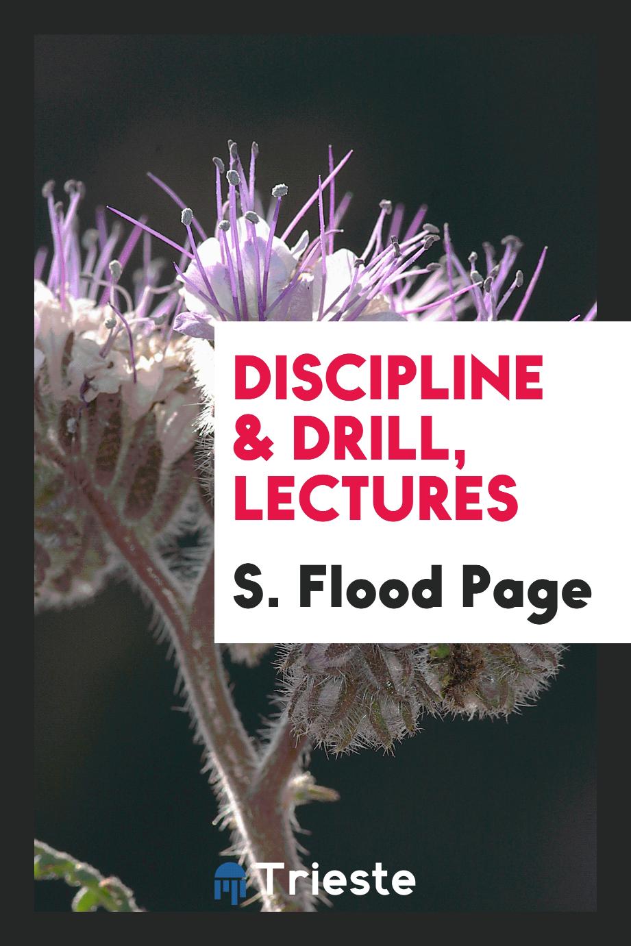 Discipline & Drill, Lectures