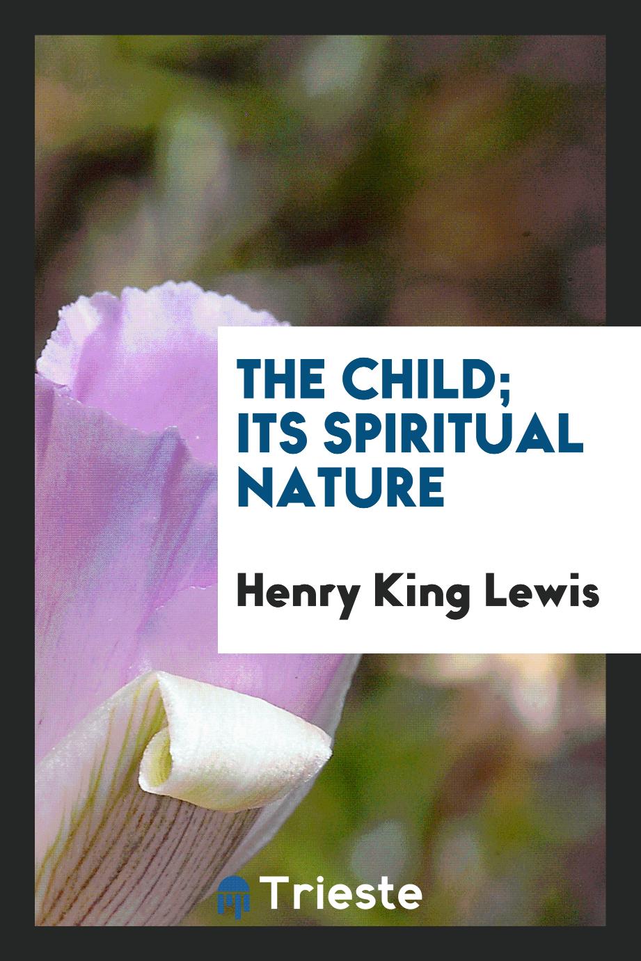 The child; its spiritual nature