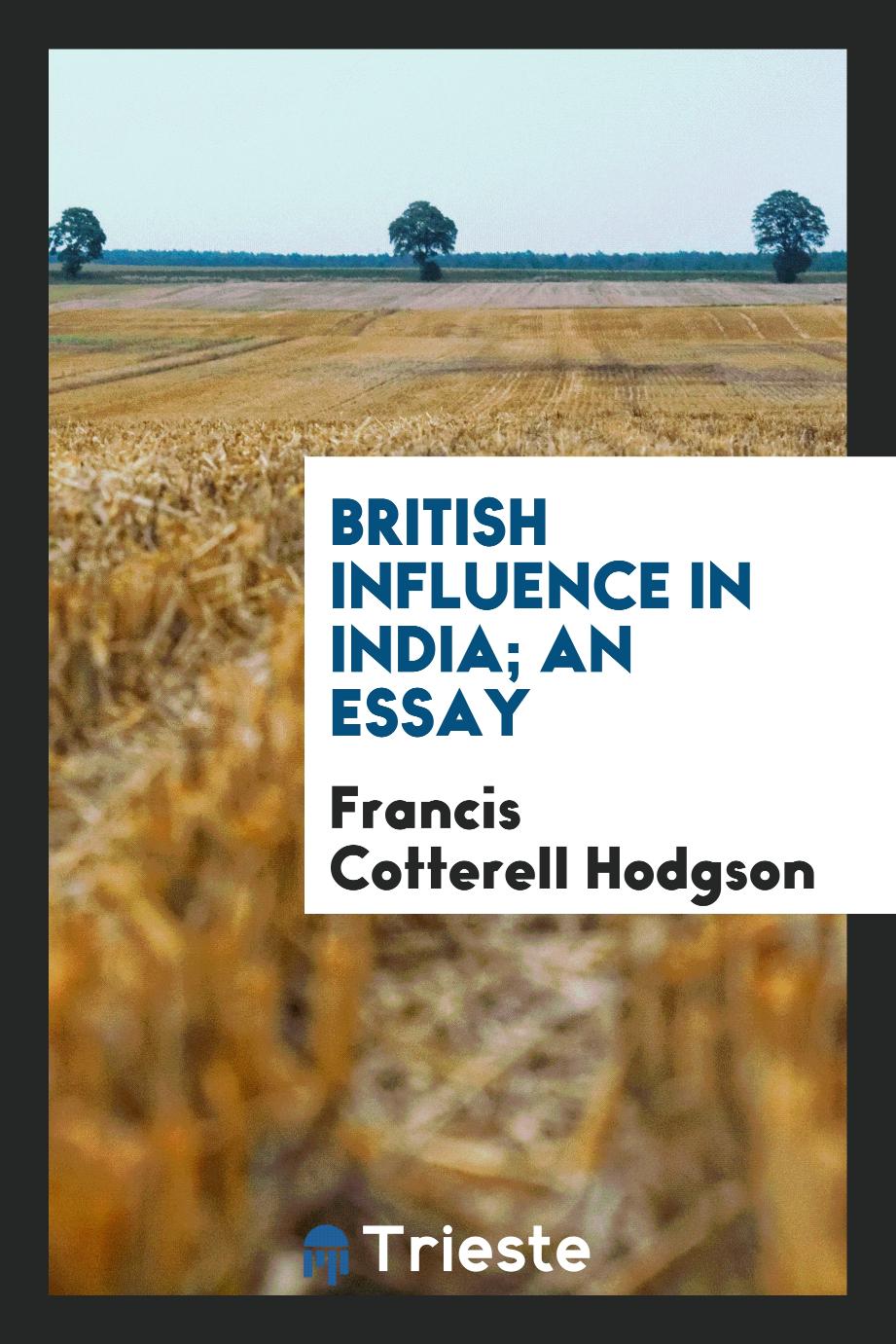 British Influence in India; An Essay