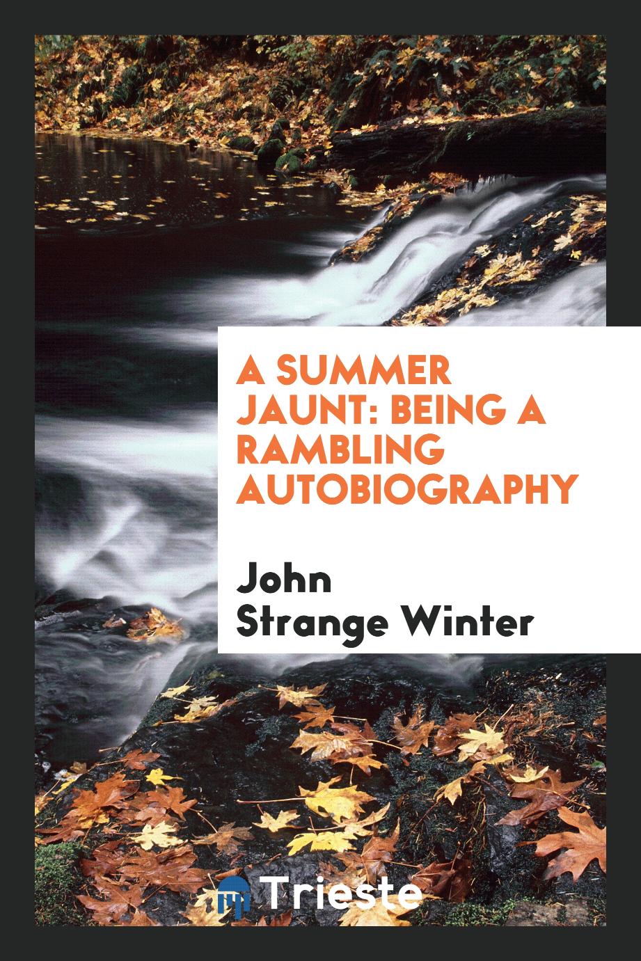 A Summer Jaunt: Being a Rambling Autobiography
