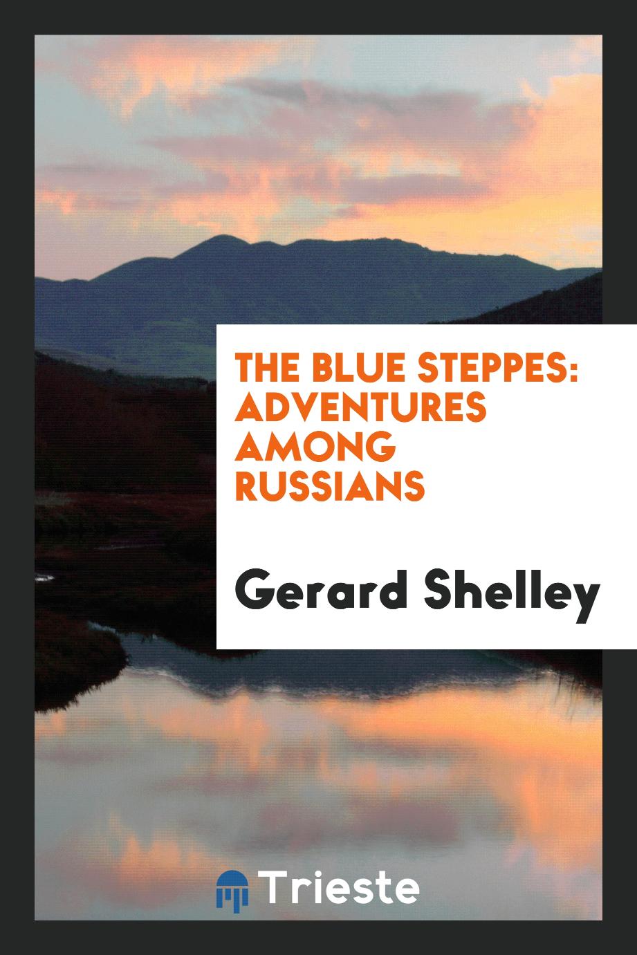 The blue steppes: adventures among Russians