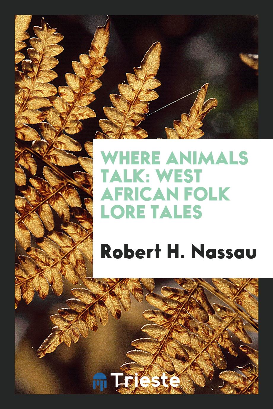 Where animals talk: West African folk lore tales