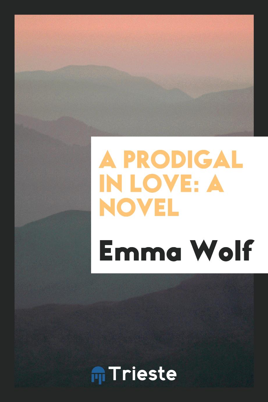 A prodigal in love: a novel