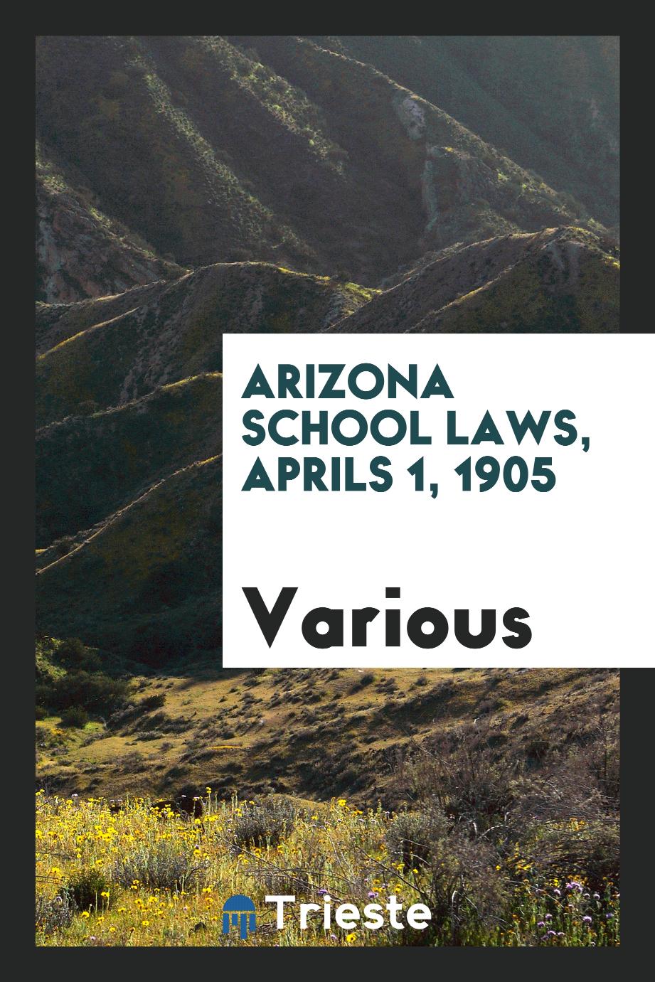 Arizona School Laws, Aprils 1, 1905