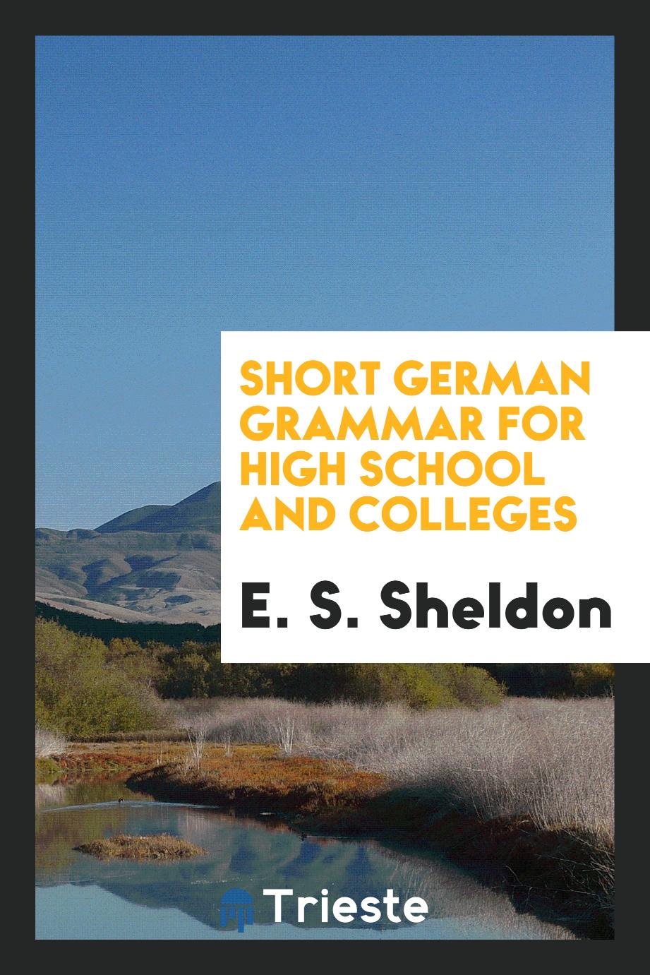 Short German Grammar for High School and Colleges