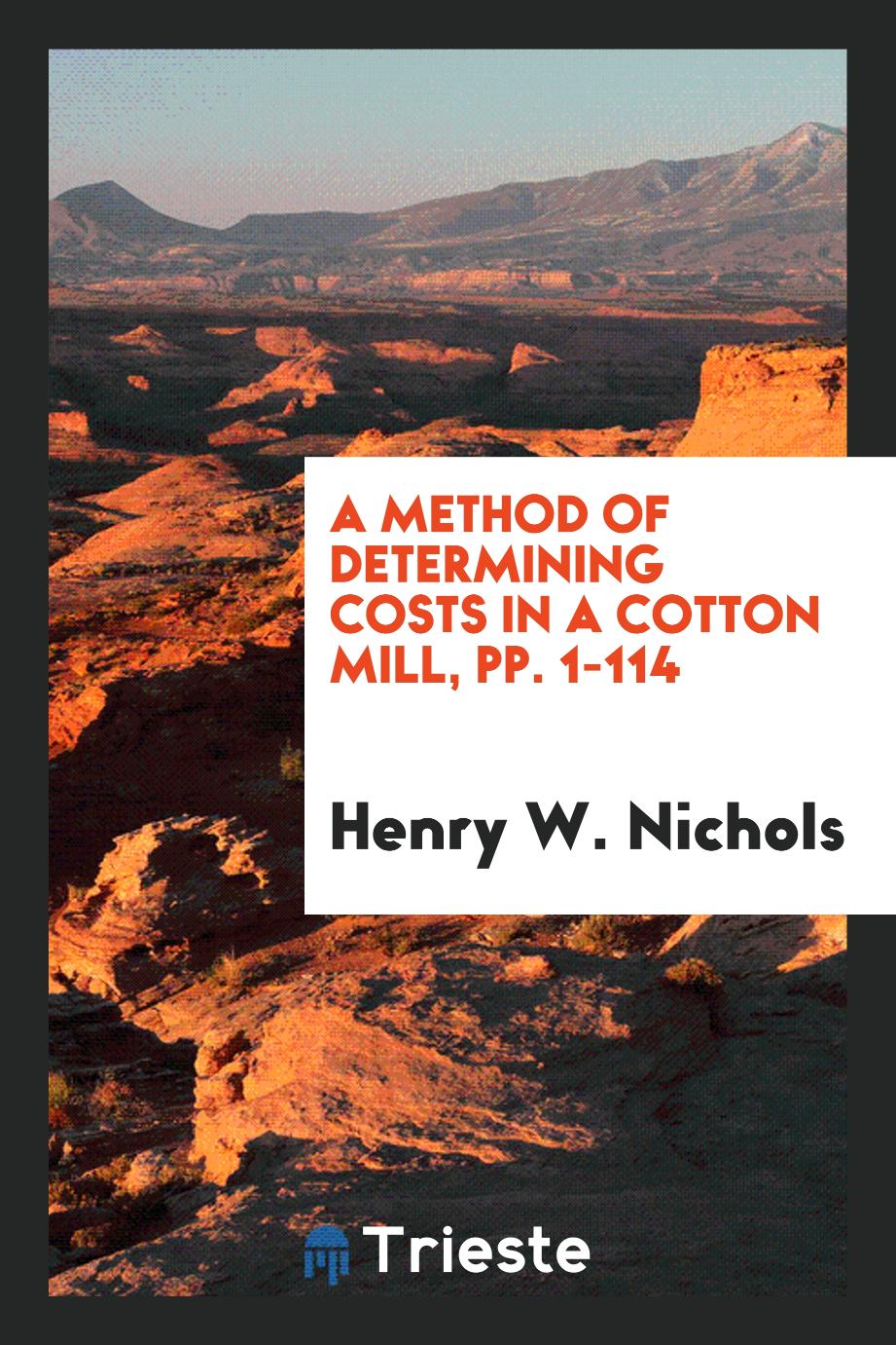 A Method of Determining Costs in a Cotton Mill, pp. 1-114