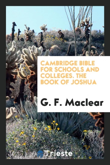 Cambridge Bible for Schools and Colleges. The book of Joshua