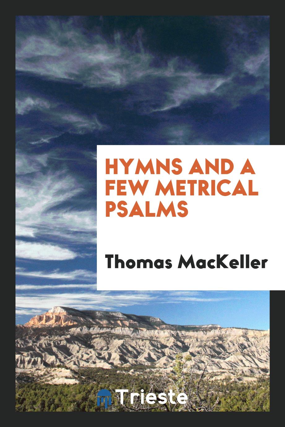 Hymns and a few metrical psalms