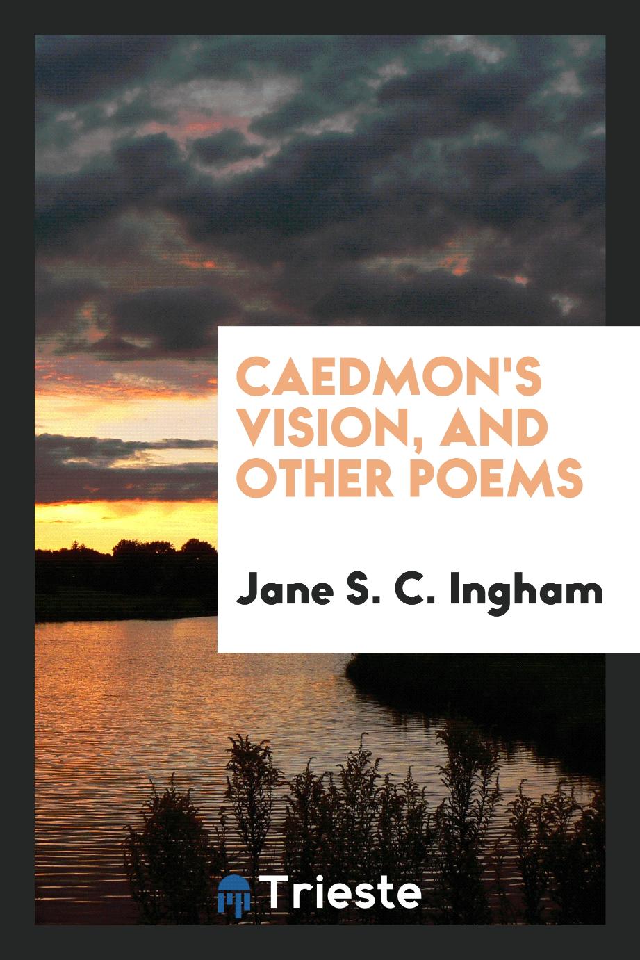 Caedmon's Vision, and Other Poems