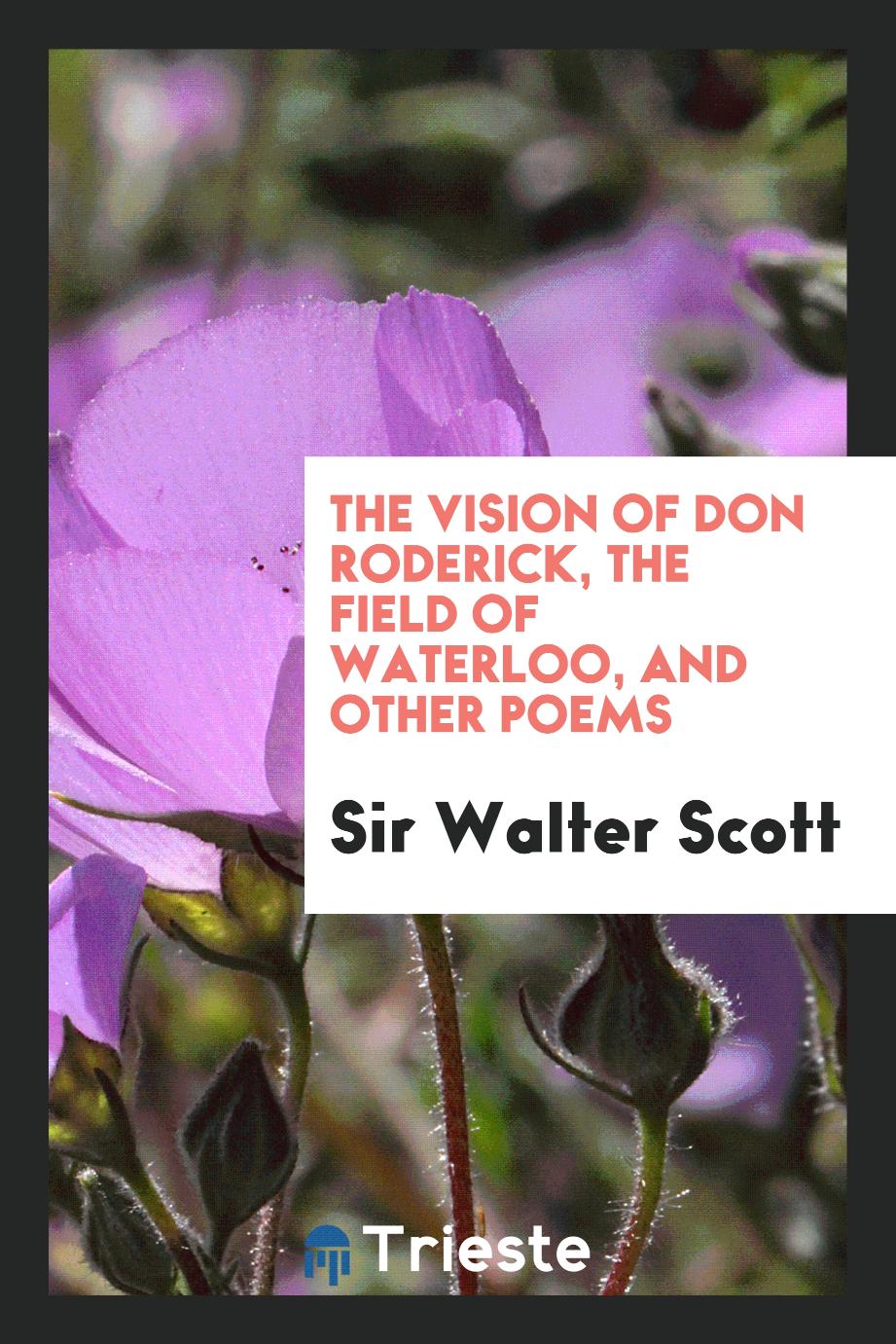 The Vision of Don Roderick, the Field of Waterloo, and Other Poems