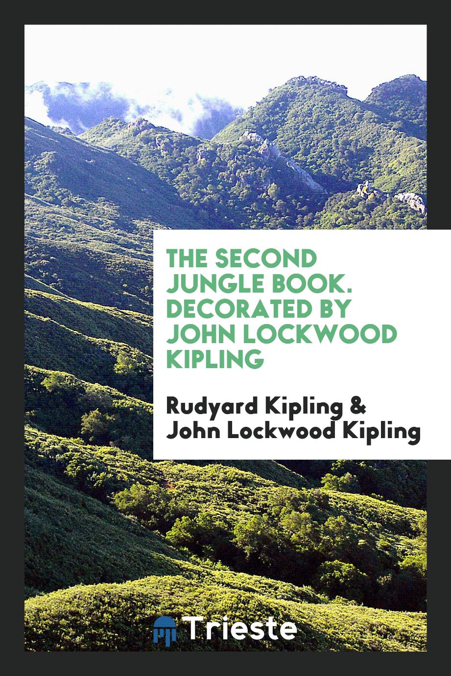 The Second Jungle Book. Decorated by John Lockwood Kipling