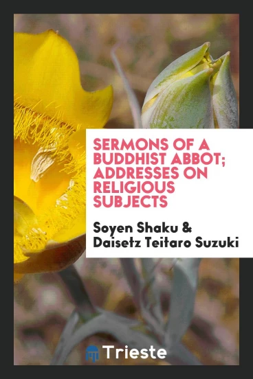 Sermons of a Buddhist abbot; addresses on religious subjects
