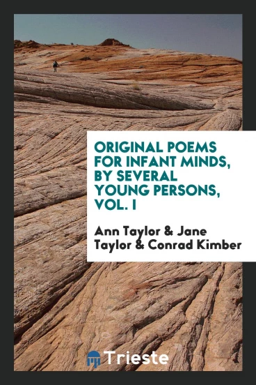 Original Poems for Infant Minds, by Several Young Persons, Vol. I
