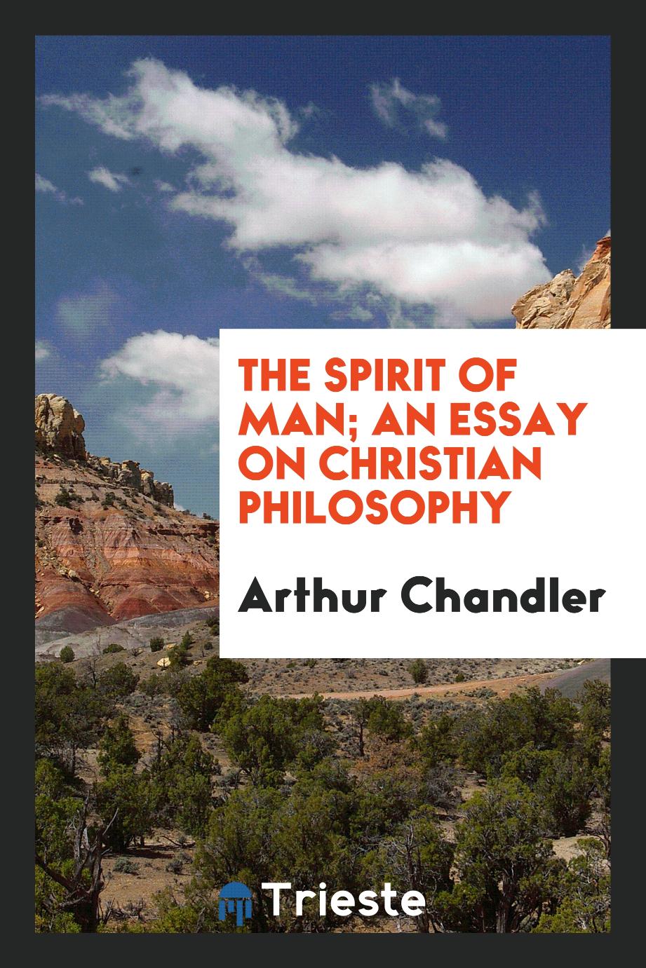 The spirit of man; an essay on Christian philosophy