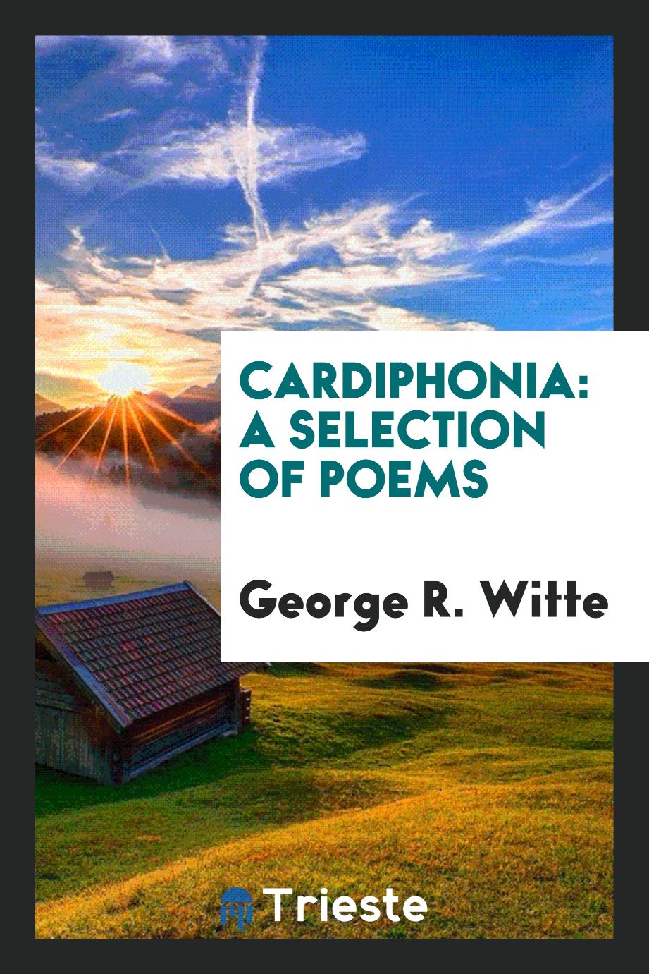 Cardiphonia: A Selection of Poems