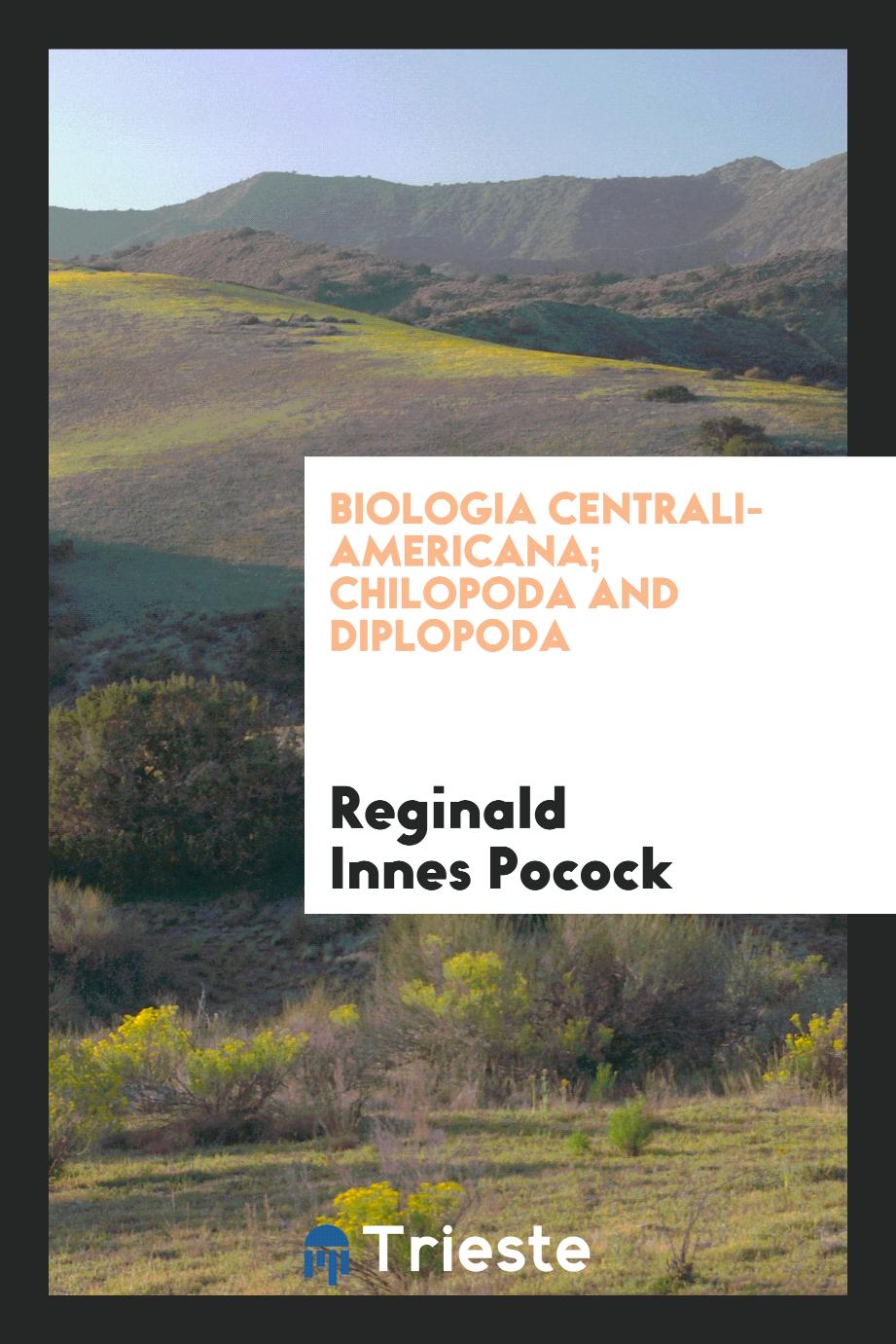 Biologia Centrali-Americana; Chilopoda and Diplopoda