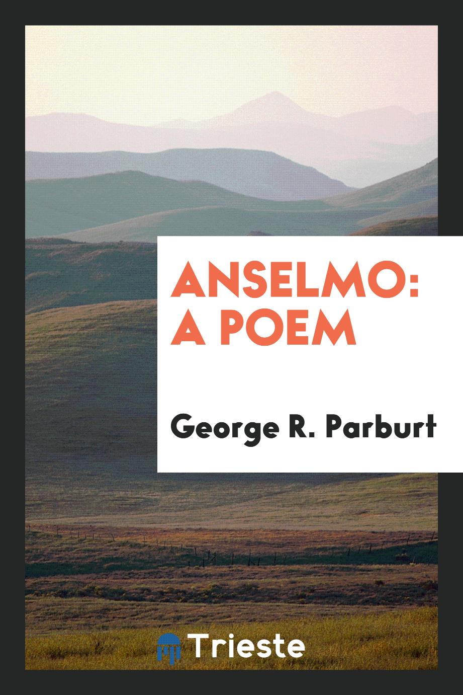 Anselmo: A Poem