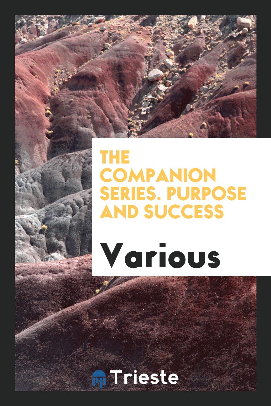 The Companion Series. Purpose and Success