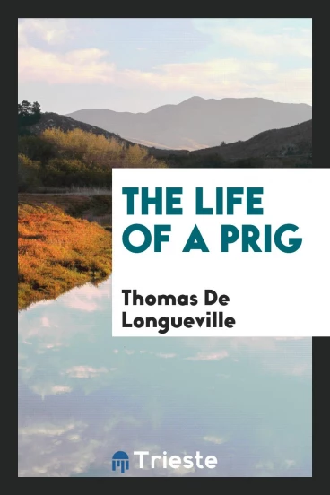 The Life of a Prig