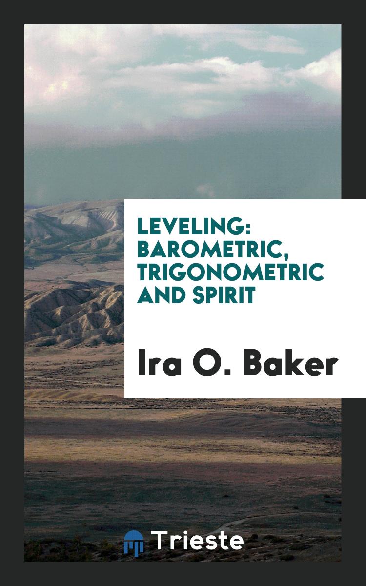 Leveling: Barometric, Trigonometric and Spirit