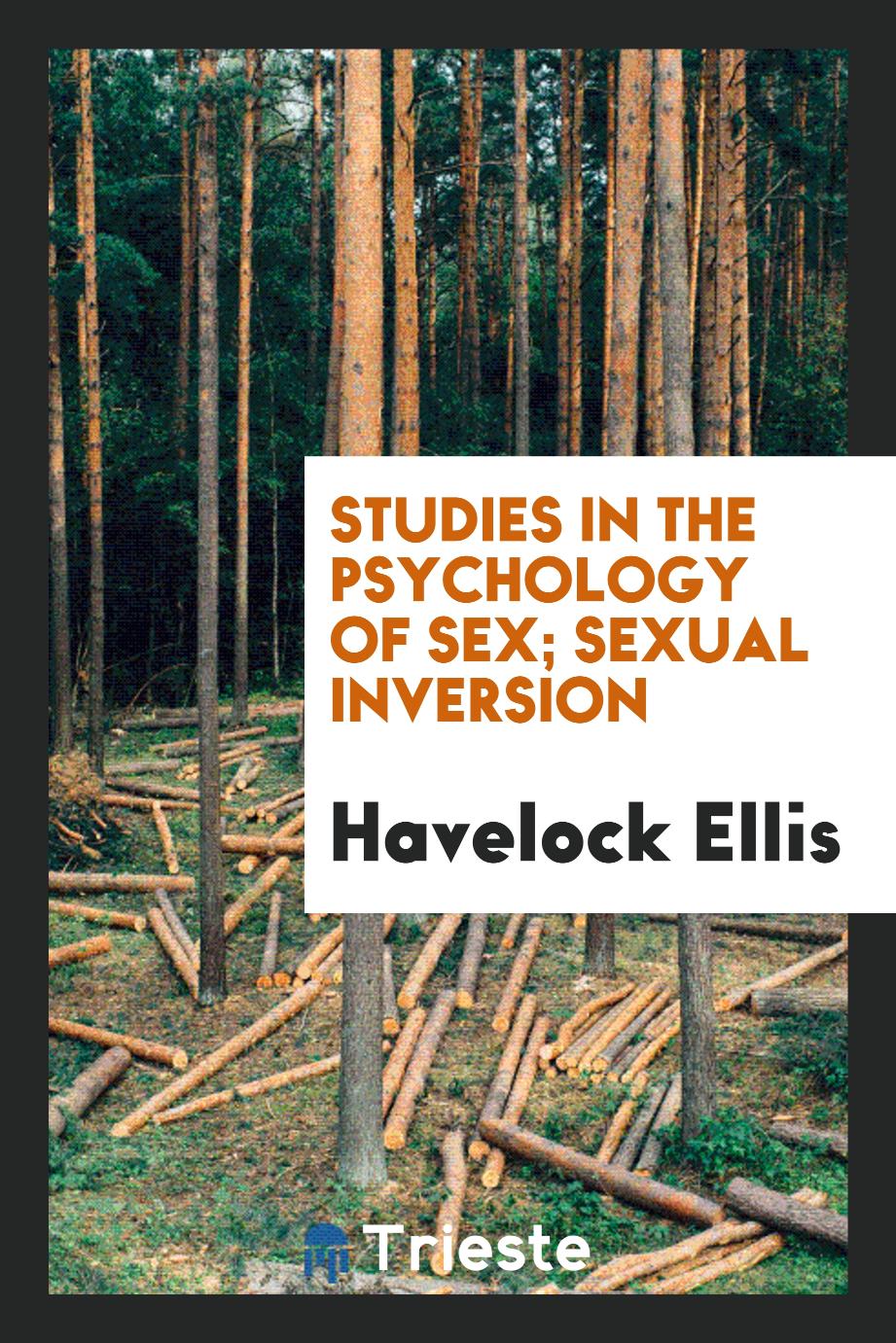 Studies in the Psychology of Sex; Sexual Inversion