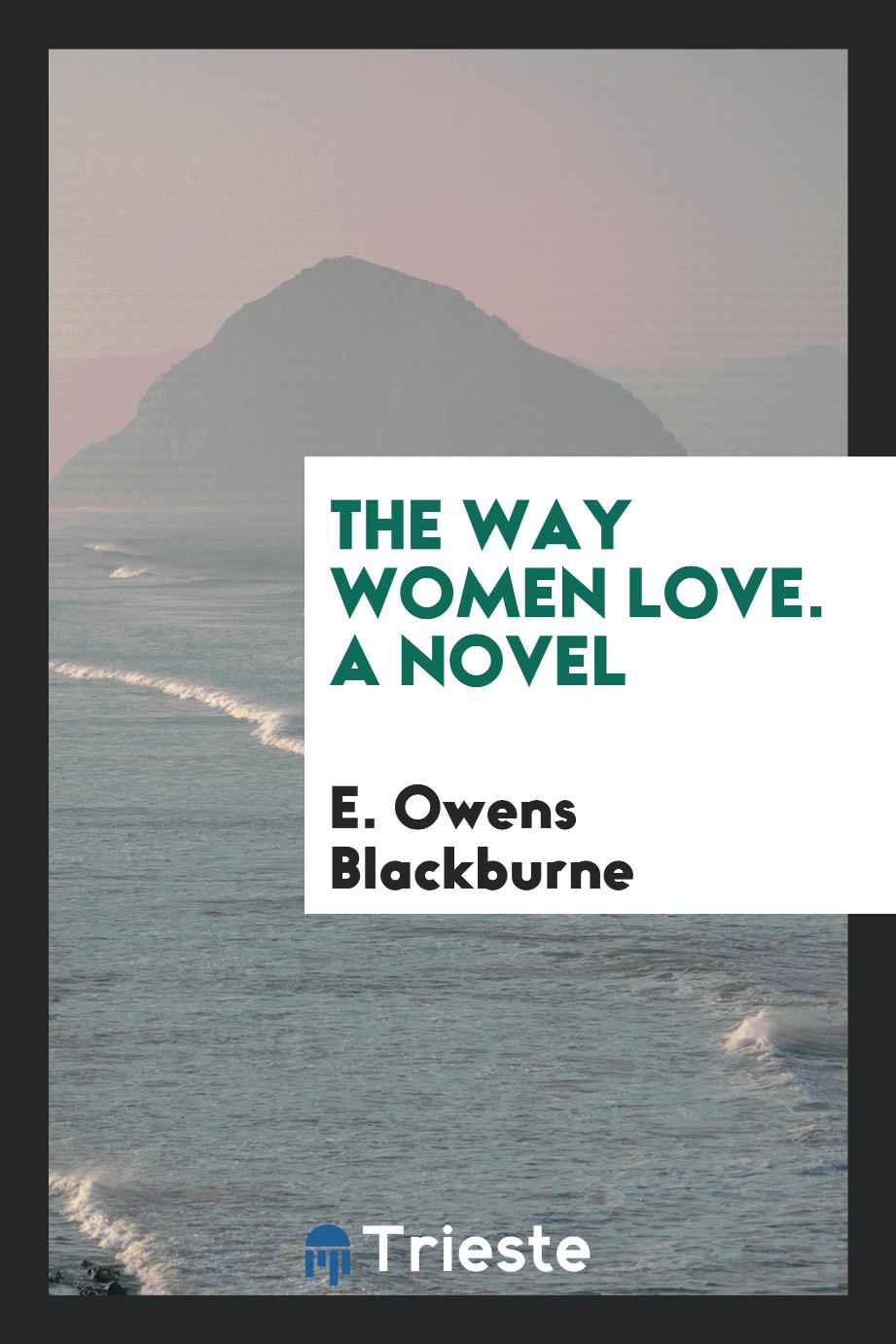 The Way Women Love. A Novel