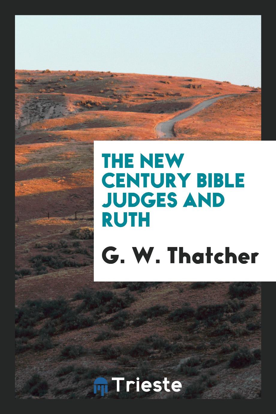 The New Century Bible Judges and Ruth