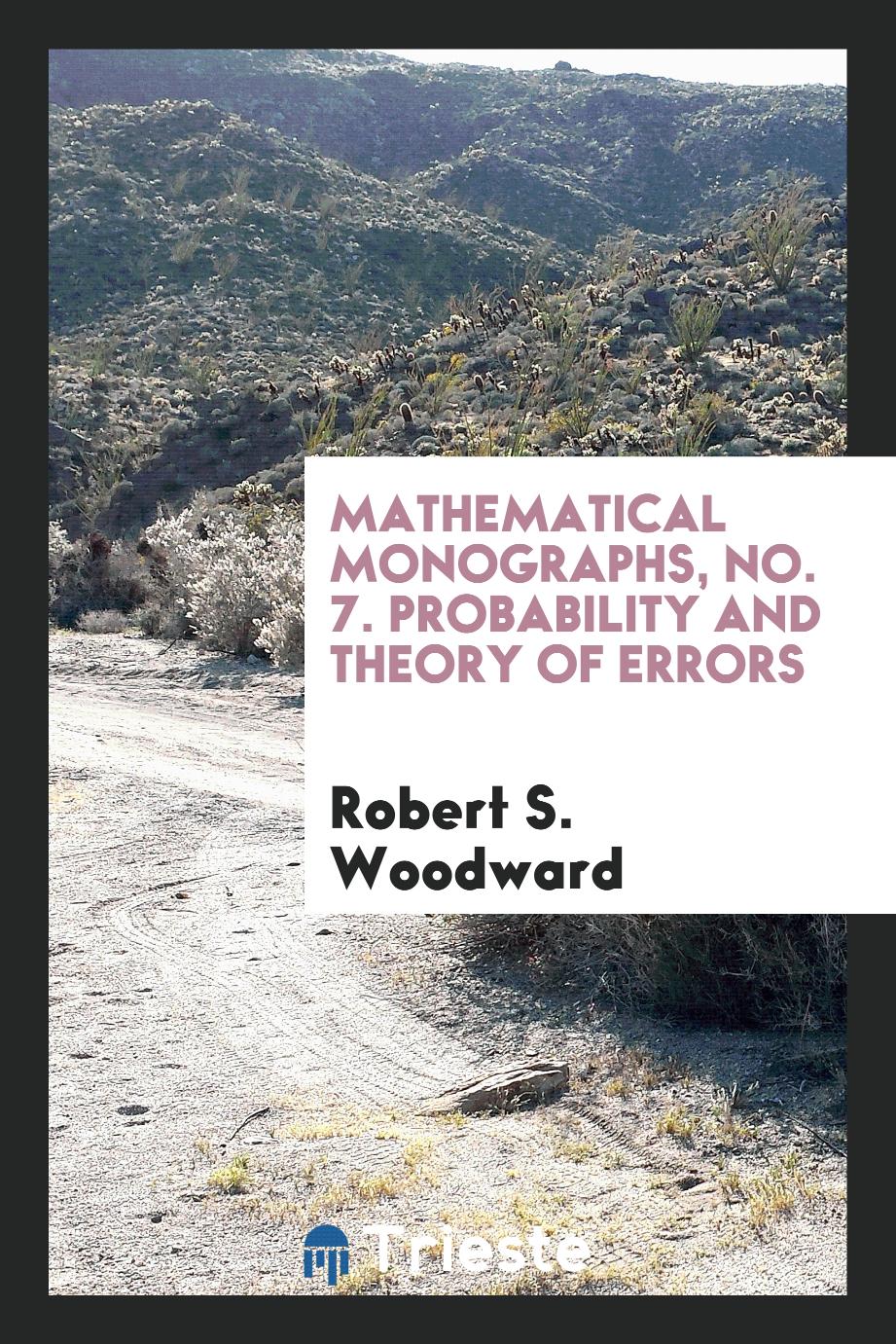 Mathematical monographs, No. 7. Probability and Theory of Errors