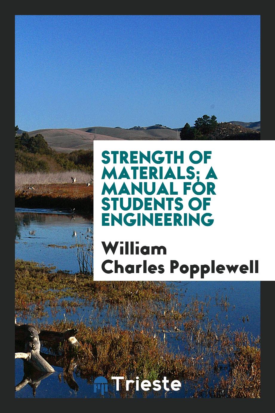 Strength of materials; a manual for students of engineering