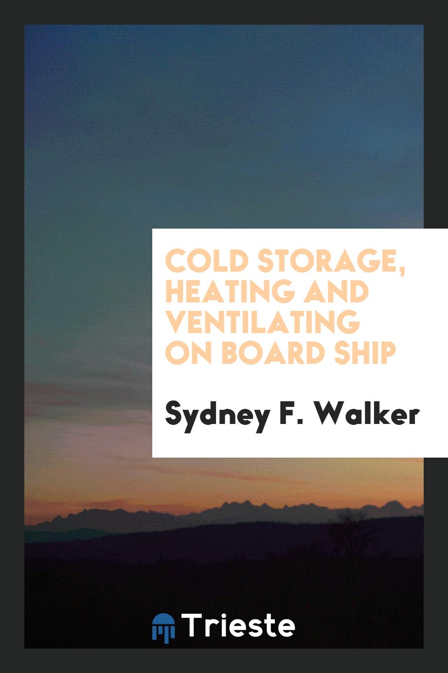 Cold storage, heating and ventilating on board ship