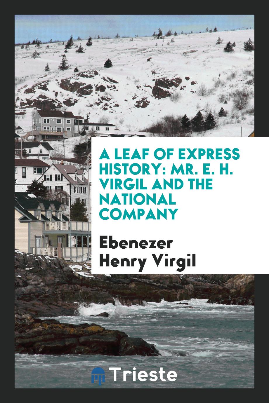 A Leaf of Express History: Mr. E. H. Virgil and the National Company