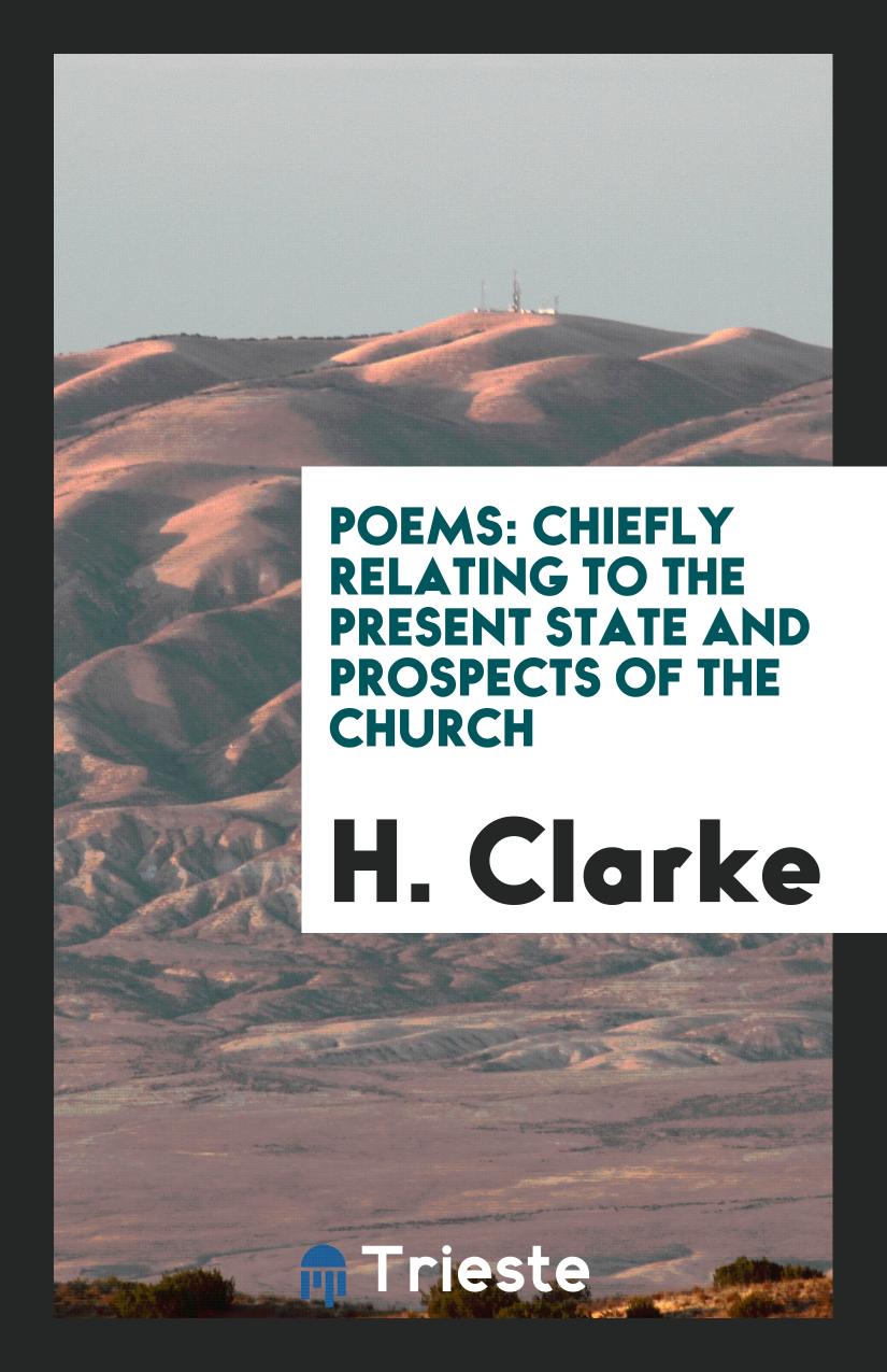 Poems: chiefly relating to the present state and prospects of the Church