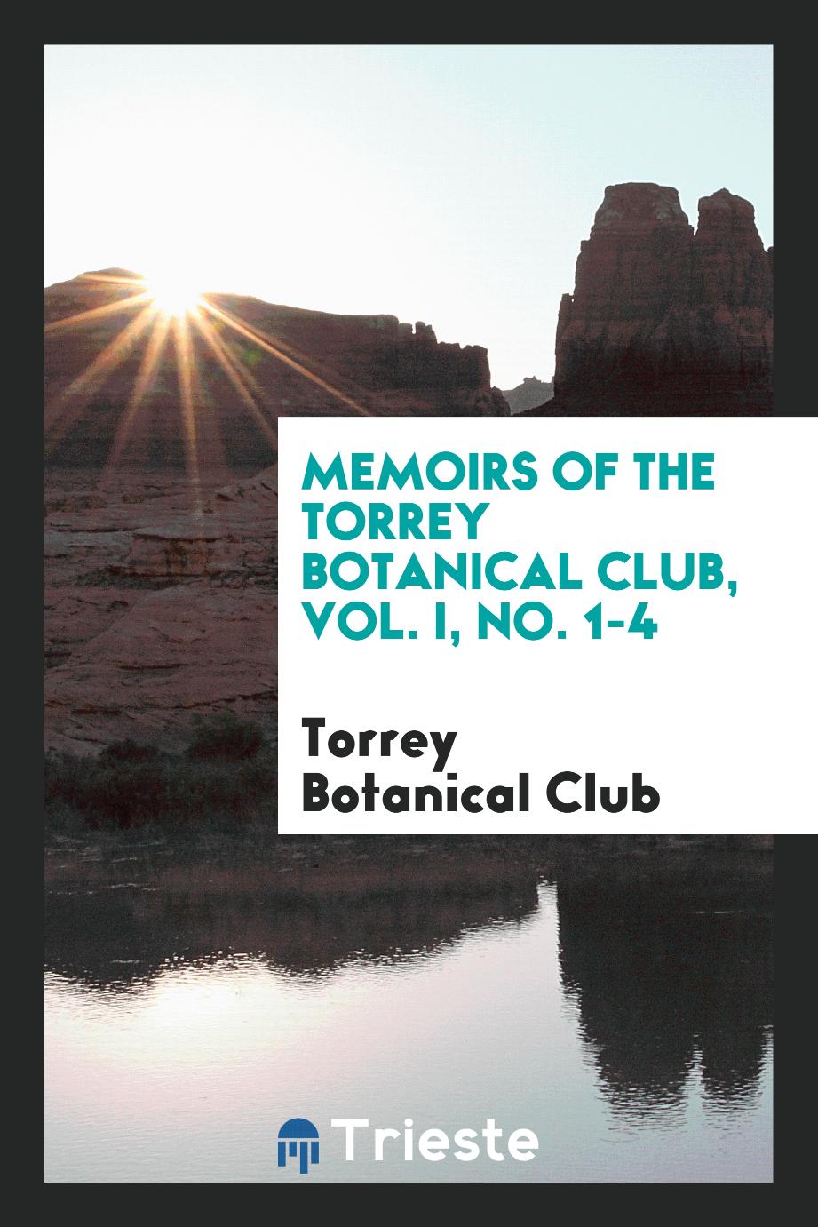 Memoirs of the Torrey Botanical Club, Vol. I, No. 1-4