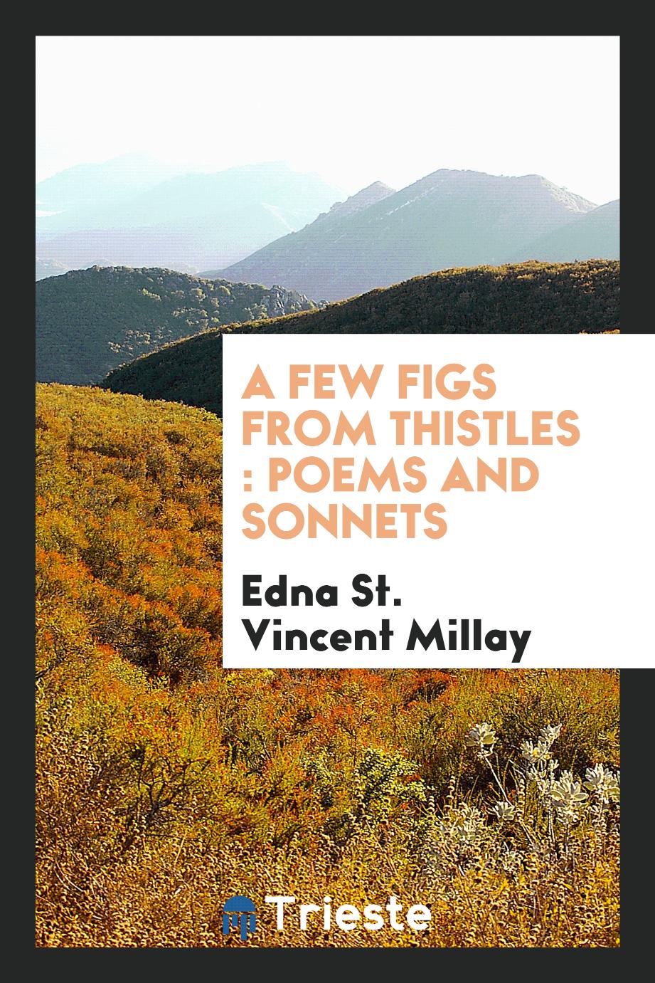 A few figs from thistles : poems and sonnets