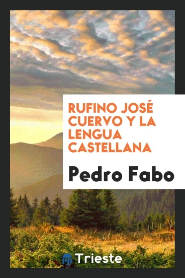 Rufino José Cuervo y la lengua castellana
