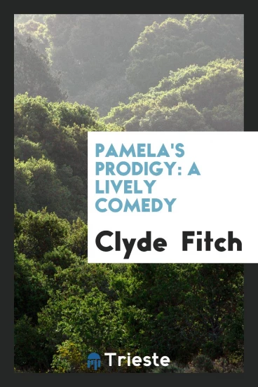 Pamela's Prodigy: A Lively Comedy