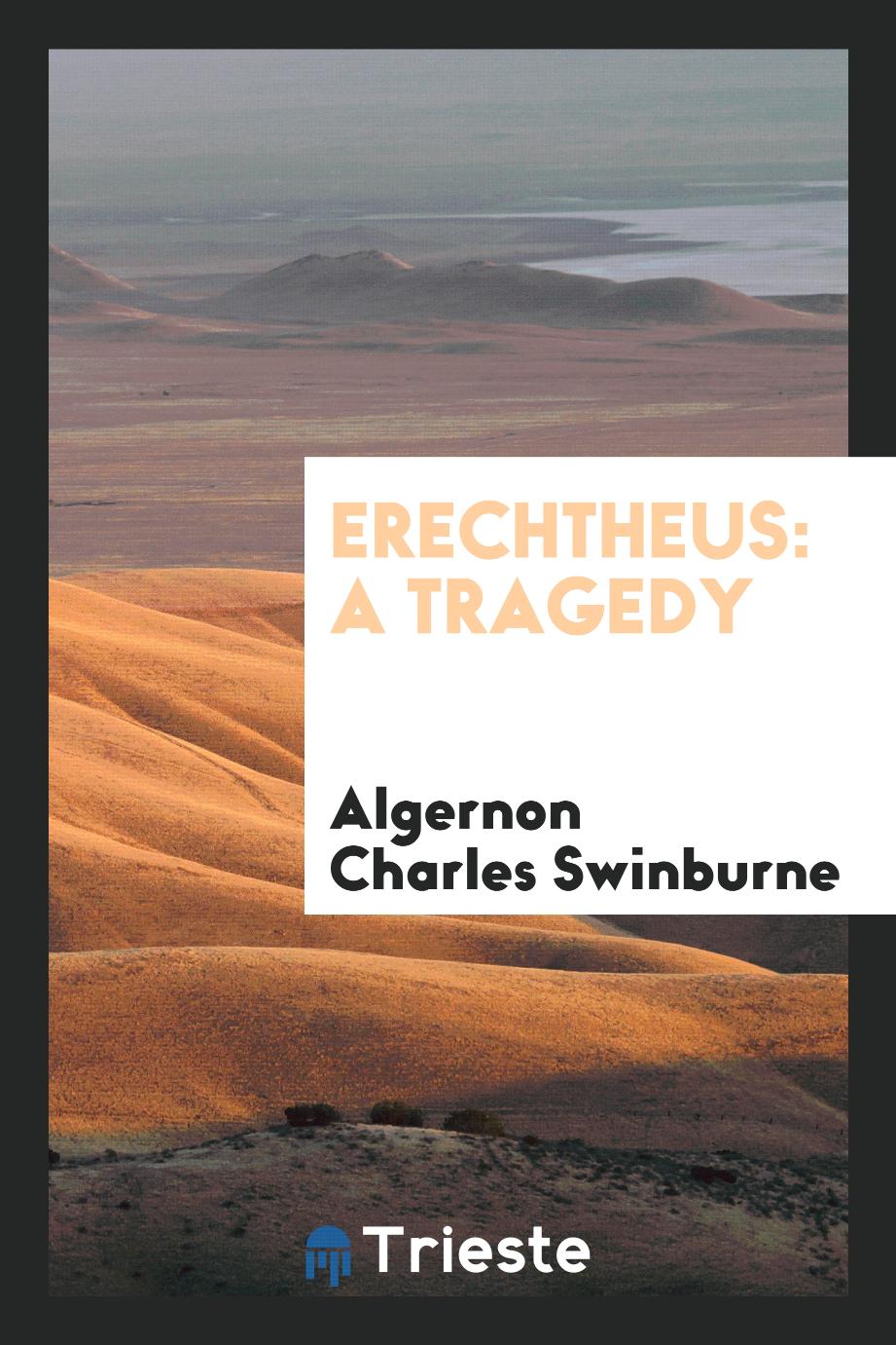 Erechtheus: a tragedy