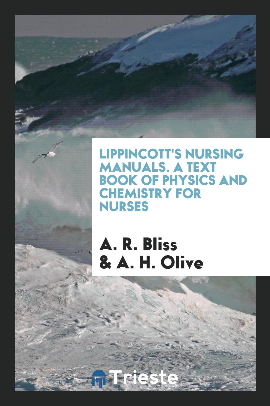 Lippincott's nursing manuals. A text book of physics and chemistry for nurses