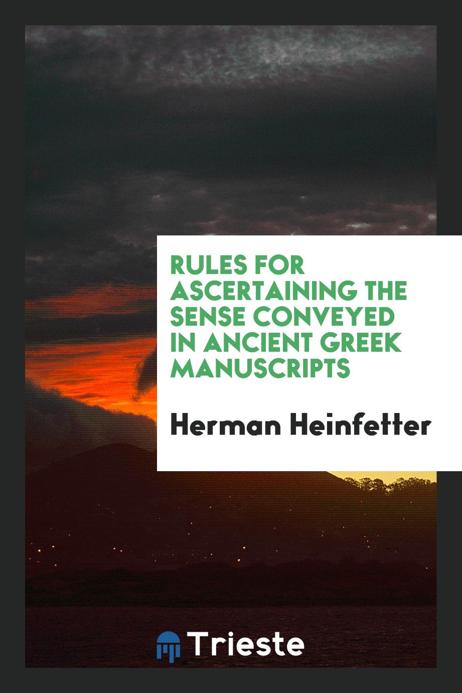 Rules for ascertaining the sense conveyed in ancient Greek manuscripts
