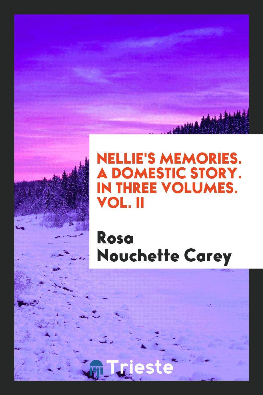 Nellie's Memories. A Domestic Story. In Three Volumes. Vol. II